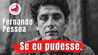Se Eu Pudesse | Fernando Pessoa