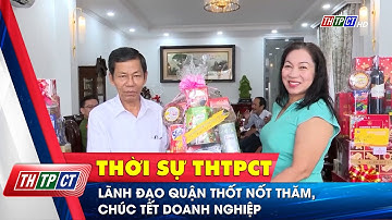 Lãnh đạo quận Thốt Nốt thăm, chúc Tết doanh nghiệp | Cần Thơ TV