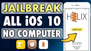 Jailbreak Ios 10 In 2025 No Computer No Revokes - Helix Jailbreak Tutorial