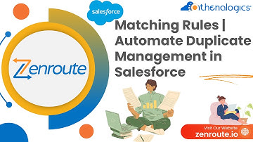 Zenroute Matching Rules | Automate Duplicate Management in Salesforce