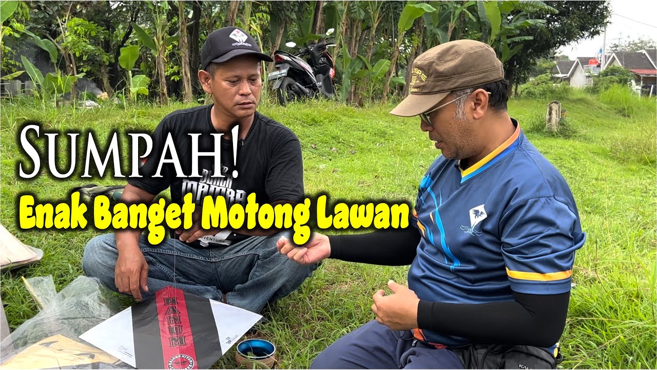 SUMPAH, ENAK BANGET MOTONG BENANG LAWAN!