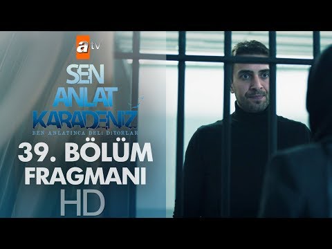 Sen Anlat Karadeniz 39. Bölüm Fragmanı