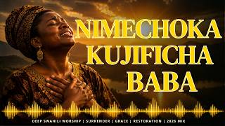 Nimechoka Kujificha Baba| 🙏 Deep Swahili Worship for Repentance and Restoration