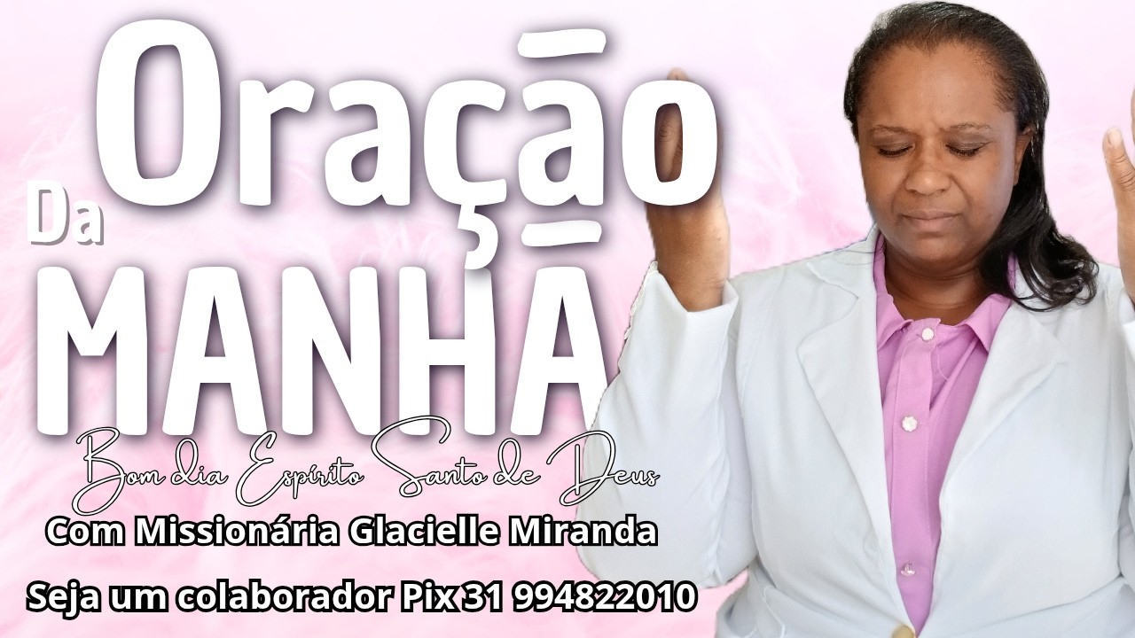 08/03/2026 BOM DIA ESPÍRITO SANTO DE DEUS  COM MISSIONÁRIA GLACIELLE MIRANDA #glaciellemiranda