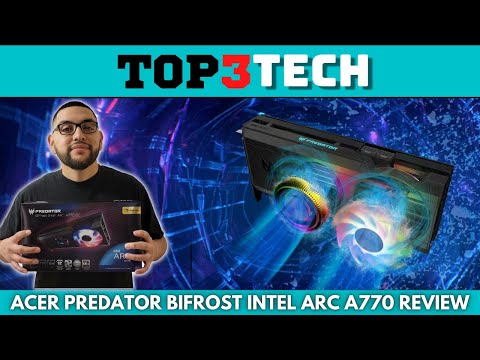 Acer Predator Bifrost Intel Arc A770 16GB OC Unboxing and benchmarks | Top3Tech
