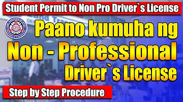 PAANO KUMUHA NG NON PROFESSIONAL DRIVERS LICENSE Student permit to non professional drivers license