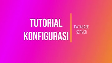 Tutorial konfigurasi database server