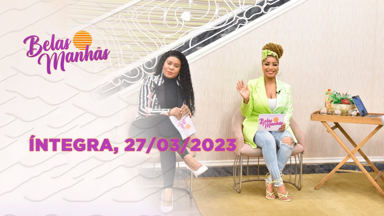 Assista à íntegra do Belas Manhãs | 27/03/2023