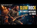 🔥 LIVE Slow Rock Anthems 🎸 Power Ballads Stream