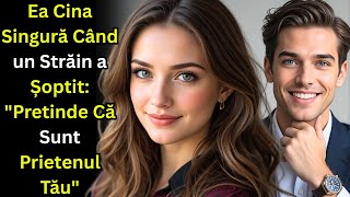 Ea Cina Singură Când un Străin a Șoptit Pretinde Că Sunt Prietenul Tău.