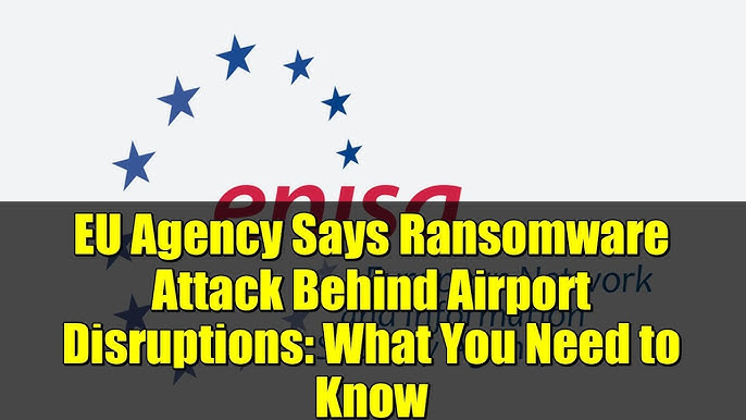 EU Agency Says Ransomware Attack Behind Airport Disruptions: What You Need  to Know - YouTube