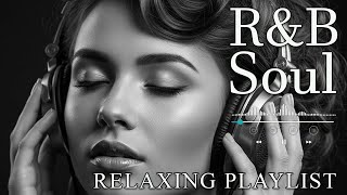 Rb Souldeep Chill Playlist Smooth Vocals Soulful Grooves Relax Study Focus