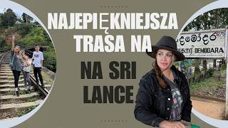 Demodara Loop i przejazd przez Nine Arch Bridge – najpiękniejsza trasa na Sri Lance?