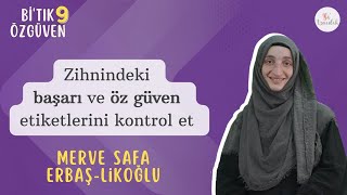 Çok da Şey Yapmayın :) Merve Safa Erbaş-Likoğlu| Bi'tık Özgüven