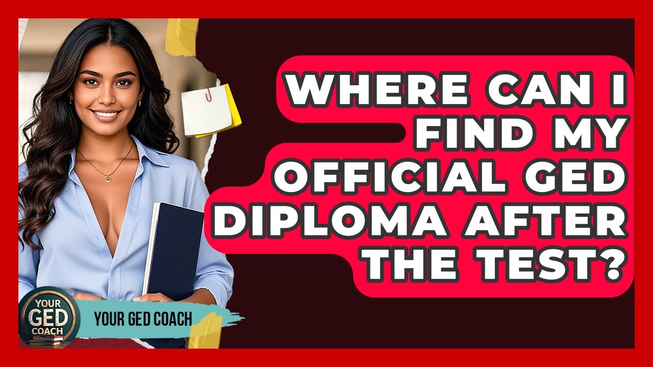 Where Can I Find My Official GED Diploma After The Test? - Your GED Coach