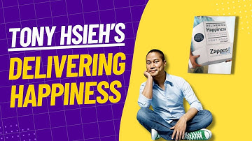 The Customer Centric Business Model Lessons from Tony Hsieh’s Delivering Happiness