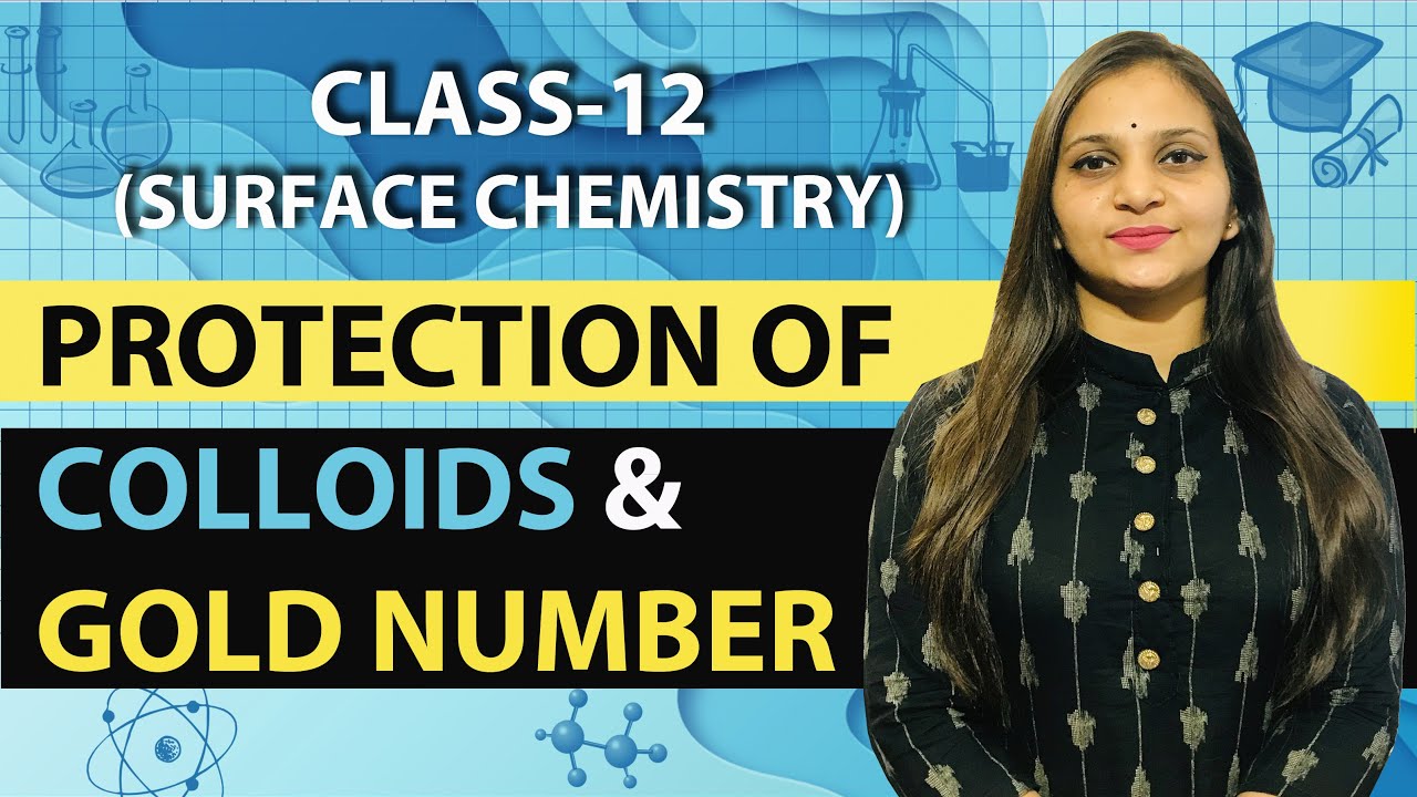 PROTECTION OF COLLOIDS & GOLD NUMBER | SURFACE CHEMISTRY CLASS 12|NEET|JEE|CBSE|NCERT
