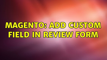 Magento: Add custom field in review form (2 Solutions!!)