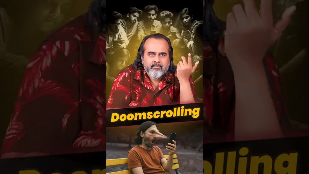 Doomscrolling || Acharya Prashant