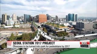 Seoul Station overpass to be transformed into park for pedestrians by 2017
