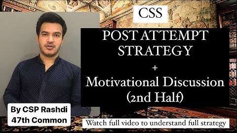 CSS POST-EXAM STRATEGY | POST CSS ATTEMPT | HOW AND WHEN TO PREPARE FOR CSS 2nd ATTEMPT | CSS 2023