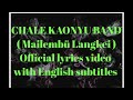 CHALE KAONYU BAND Mailembü Langkei Official Lyrics Video With English Subtitles CHALE KAONYU BAND Mailembü Langkei Official Lyrics Video With English Subtitles