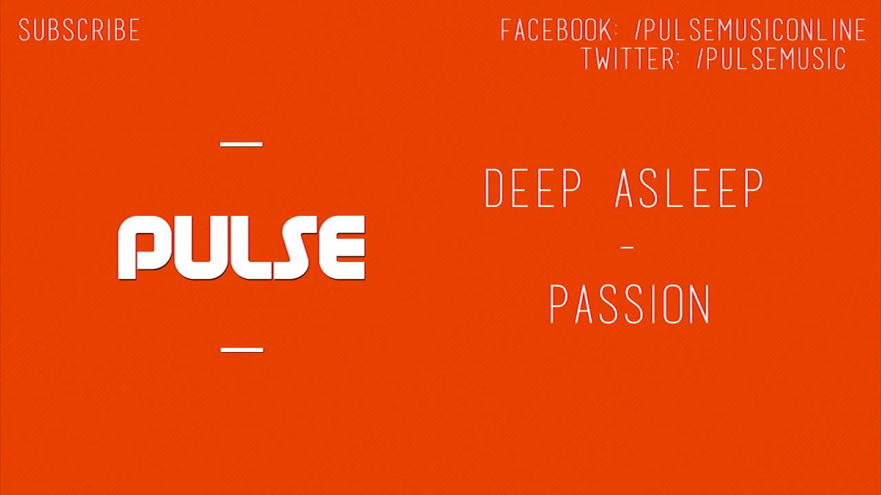 Watch Deep Asleep - Passion on YouTube Watch Deep Asleep - Passion on YouTube