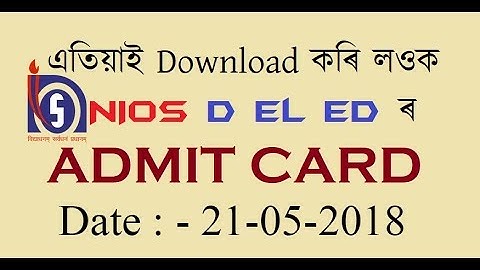 HOW TO DOWNLOAD NIOS D EL ED ADMIT CARD || In Assamese