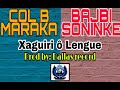 Col b maraka feat bajbi soninke  xaguiri  lengue