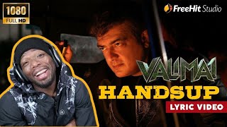 Valimai - Handsup Lyric Video | Ajith Kumar | Yuvan Shankar | (REACTION)