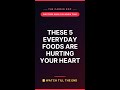 5 Foods That Quietly Damage Your Heart