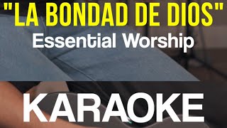 Yo toco🎸 Tu cantas🎤”LA BONDAD DE DIOS” Essential worship (KARAOKE- canción completa 