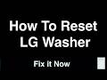 How To Reset LG Washing Machine - Fix it Now