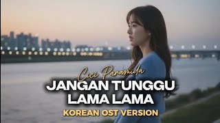 Jangan Tunggu Lamalama  Cici Paramida  Korean Version Cover By Jinwoo Dan Hana  Kdrama Ost Styl