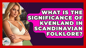 What Is the Significance of Kvenland in Scandinavian Folklore? - Unmapping Scandinavia