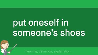 put oneself in someone's shoes
