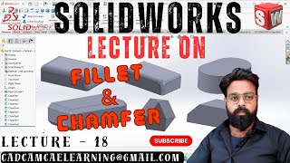 LECTURE - 18 || Solidworks 3D Fillet and Chamfer tutorial in detail