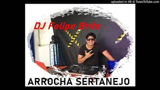 ARROCHA SERTANEJO 2012 (SO AS TOP) Dj Felipe Brito