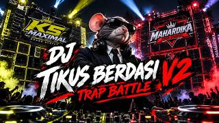 DJ TRAP BATTLE TIKUS BERDASI V2 BY DJ DICKY ANDIKA