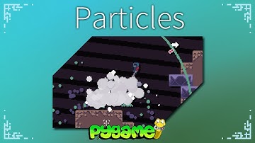 Particles - Pygame Tutorial