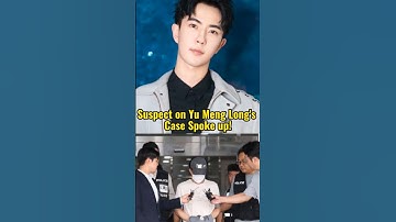 YU MENG LONG CASE UPDATE: SUSPECT SHOCKING REVELATION ON MENG LONG!!! #justiceforyumenglong #shorts