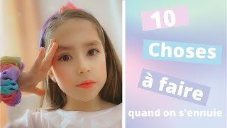 10 choses cool à faire quand on s'ennuie  //KIARA PARIS