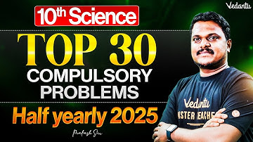 10th Science | Top 30 Compulsory Problems | Half Yearly 2025 | Prakash Sir
