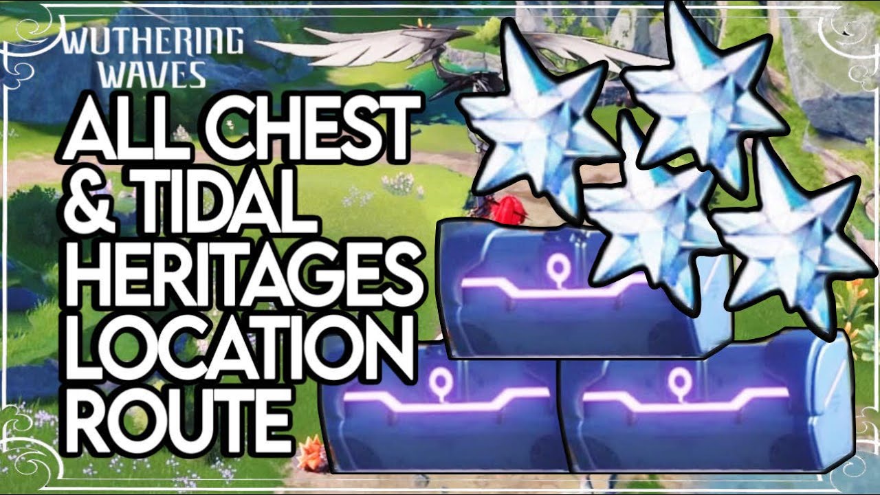 ALL Chest & Tidal Heritages | Astrite Farming Route | In Depth Follow Along [Wuthering Waves]