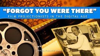 'Forgot you were there': Film Projectionists in the Digital Age [DOCUMENTARY]