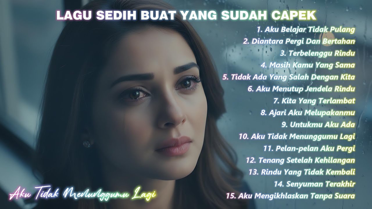 LAGU SEDIH BUAT YANG SUDAH CAPEK – Aku Tidak Menunggumu Lagi