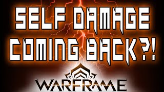 DE CONSIDERING THE RETURN OF SELF DAMAGE TO WARFRAME
