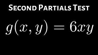 How to Use the Second Partials Test for Find the Extrema of g(x, y) = 6xy Profile