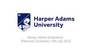 Harper Adams Graduation 13th July 2022 - Afternoon Ceremony