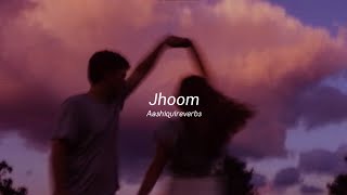 Jhoom (slowed reverb) lyrics | Ali Zafar